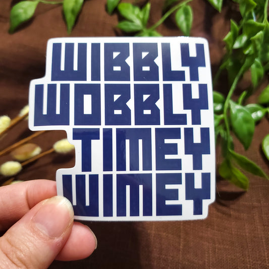 Wibbly Wobbly Timey Wimey Sticker